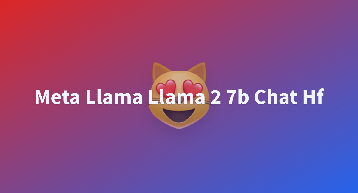 Meta Llama Llama 2 7b Chat Hf - A Hugging Face Space By Geoff08