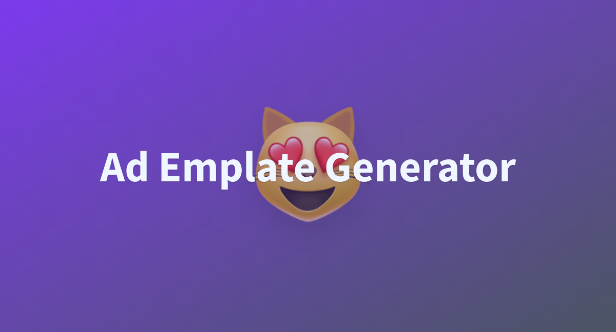 Ad Emplate Generator - a Hugging Face Space by Gokce