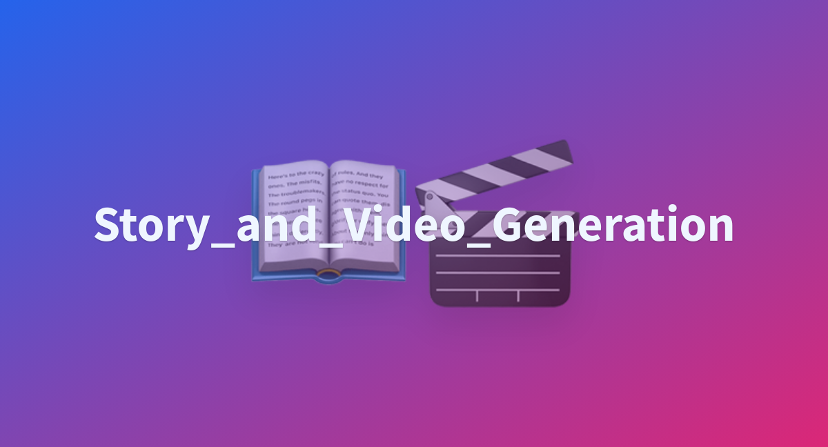 Story And Video Generation A Hugging Face Space By Gradio Blocks