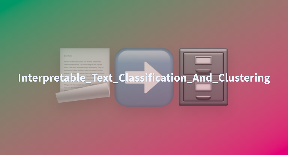 Interpretable_Text_Classification_And_Clustering - a Hugging Face Space ...