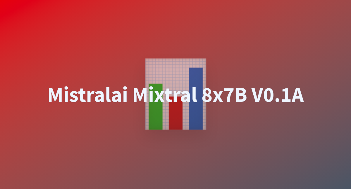 Hellotoxictiy/mistralai-Mixtral-8x7B-v0.1A At Main