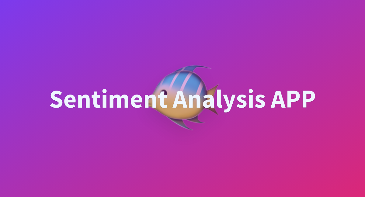 Sentiment Analysis APP - a Hugging Face Space by HerbertAIHug