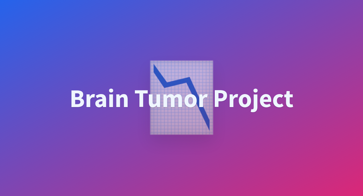 Brain Tumor Project - a Hugging Face Space by Hifza