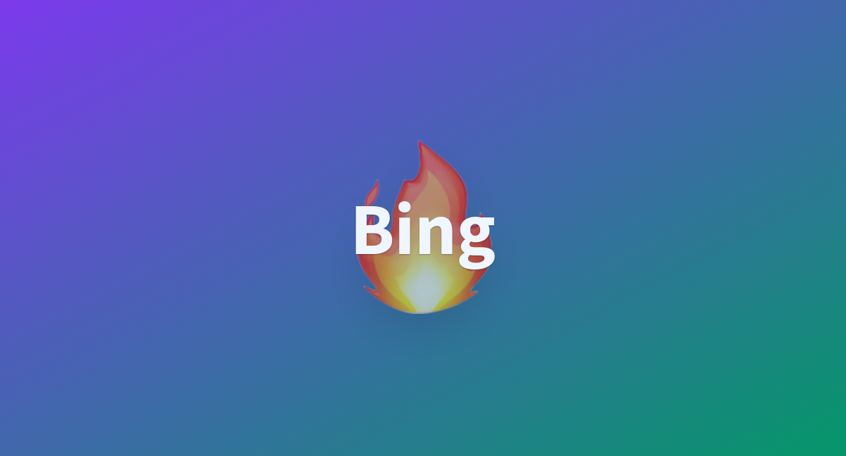 Bing - a Hugging Face Space by Hr023