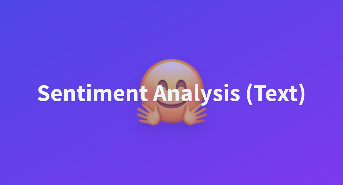 Sentiment Analysis (Text) - a Hugging Face Space by Hrithikka