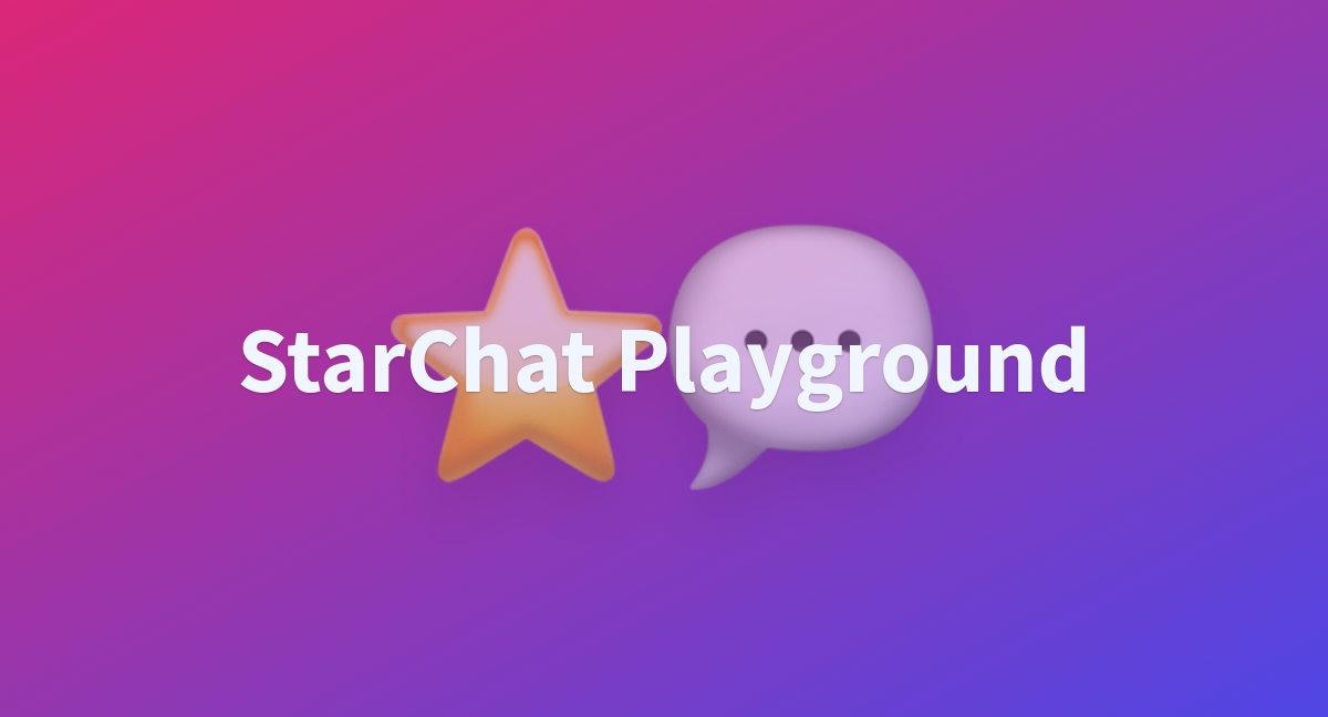 StarChat Playground - a Hugging Face Space by HuggingFaceH4
