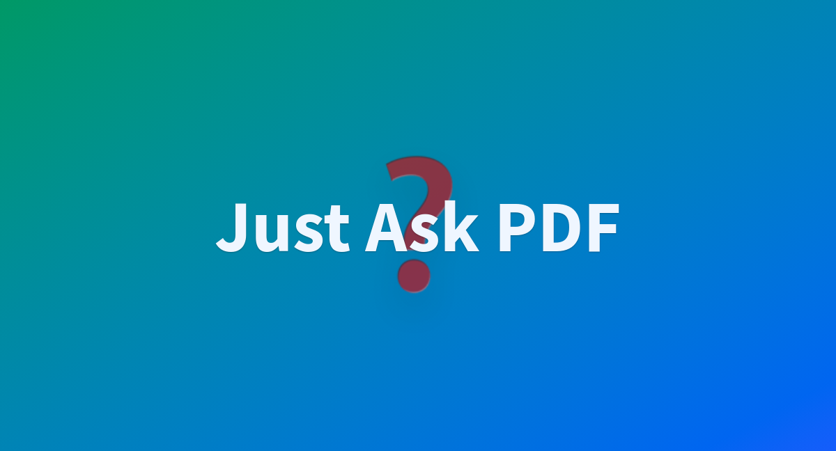 Just ask pdf a hugging face space by iamtfrmza