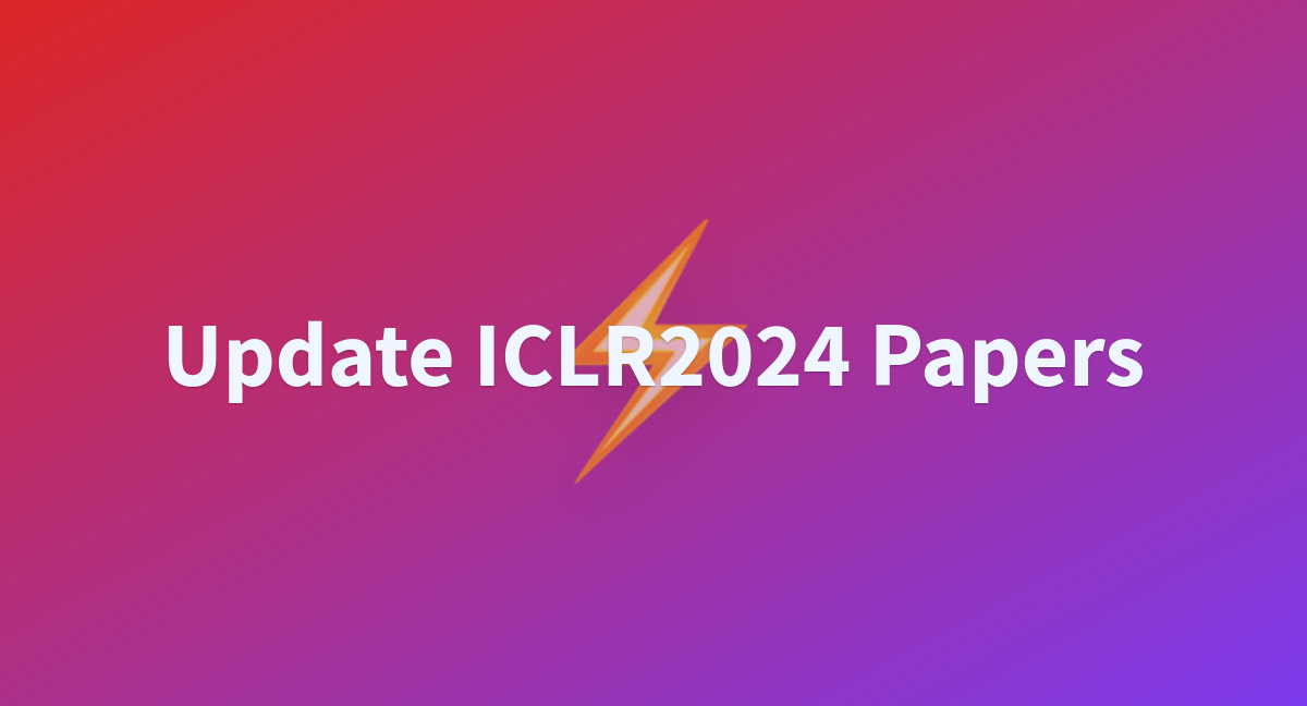 Iclr 2024 Accepted Papers List 2024 Ericha Karolina