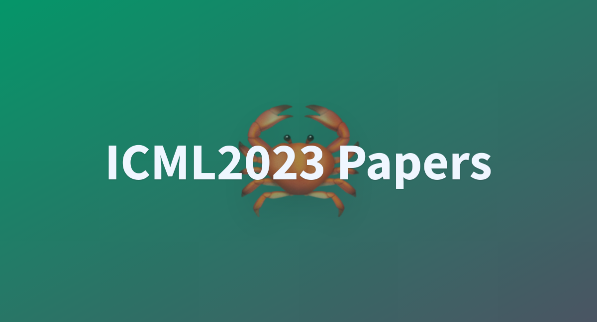 ICML2023 Papers a Hugging Face Space by ICML2023