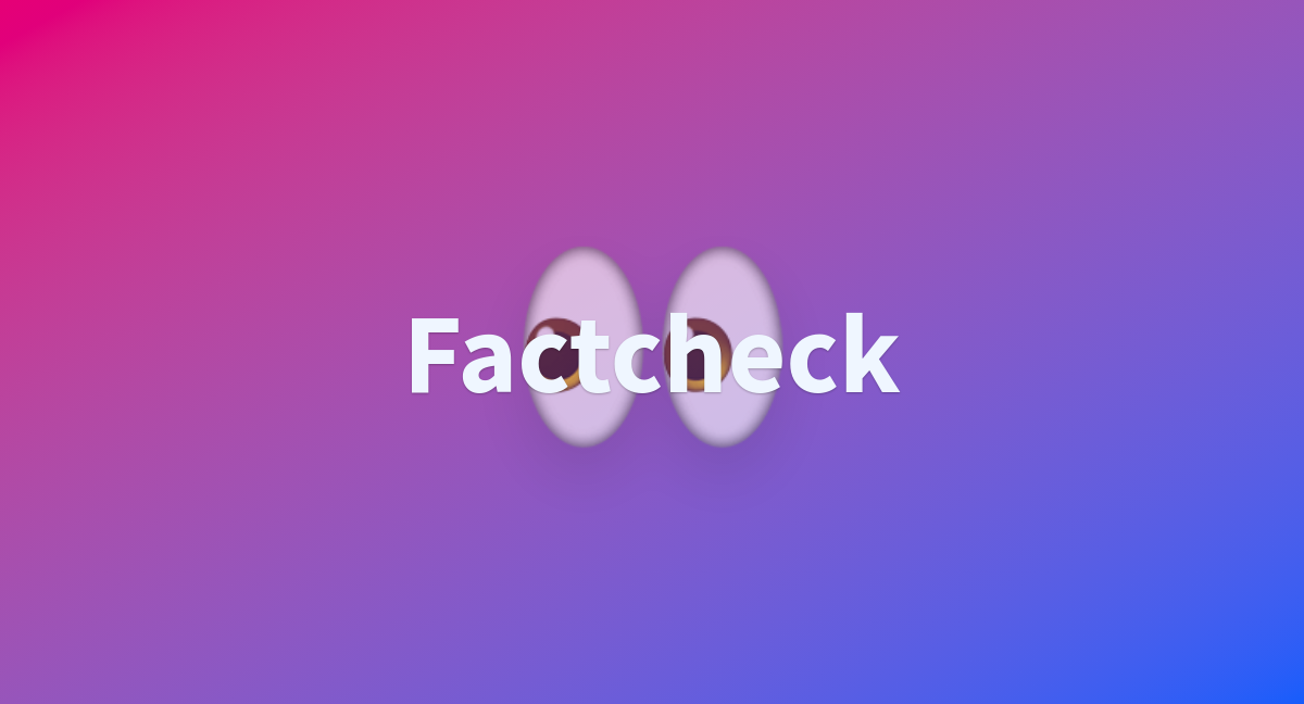Factcheck a hugging face space by iisrfactcheck