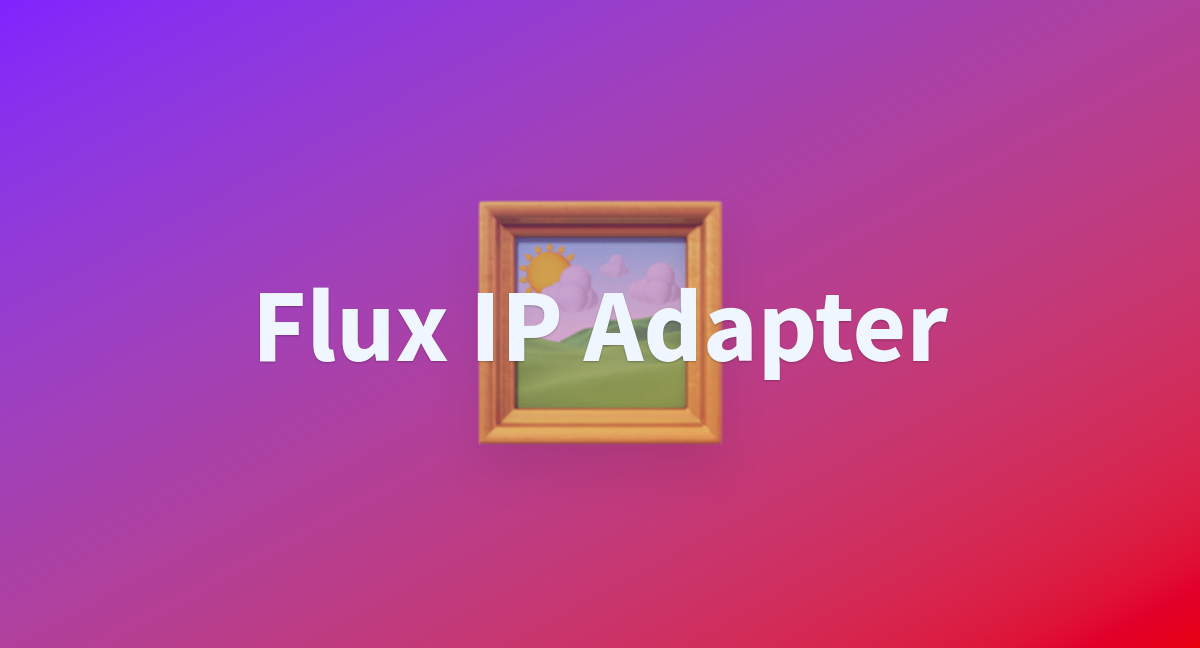 Flux IP Adapter - a Hugging Face Space by InstantX