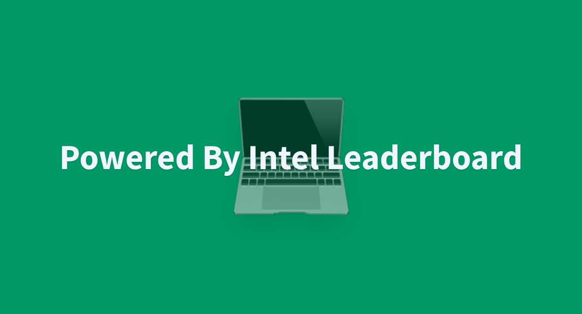 Powered By Intel Leaderboard - a Hugging Face Space by Intel