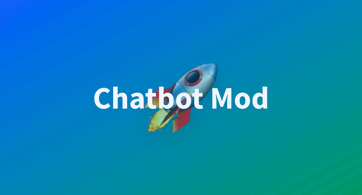 Chatbot Mod a Hugging Face Space by JaparSidik4 Chatbot Mod a Hugging Face Space by JaparSidik4