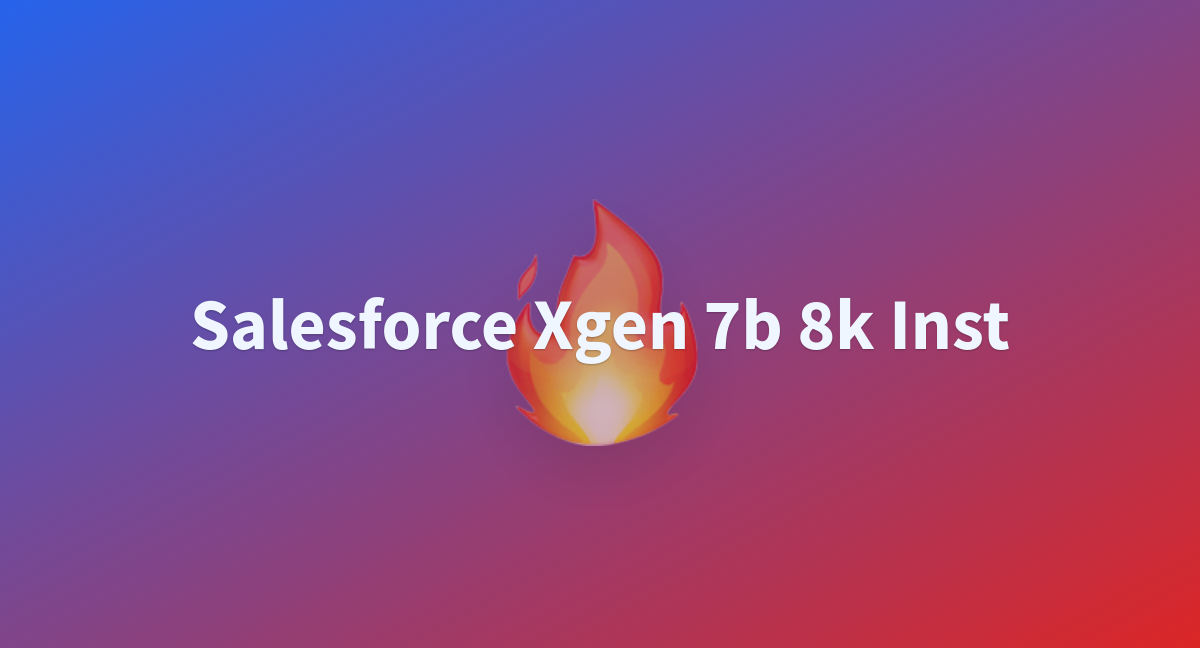 Salesforce Xgen 7b 8k Inst - A Hugging Face Space By JheNaeumi