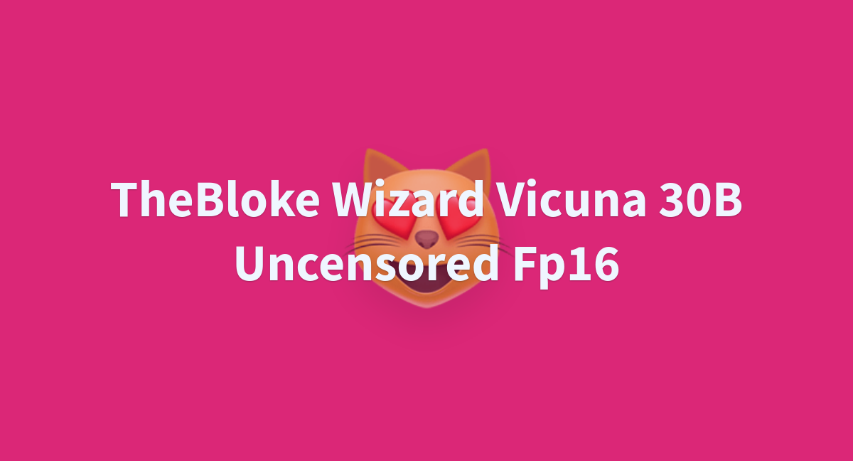 Thebloke Wizard Vicuna B Uncensored Fp A Hugging Face Space By John