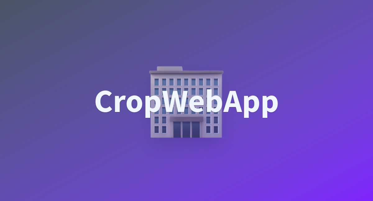 Cropwebapp a hugging face space by kaushal99