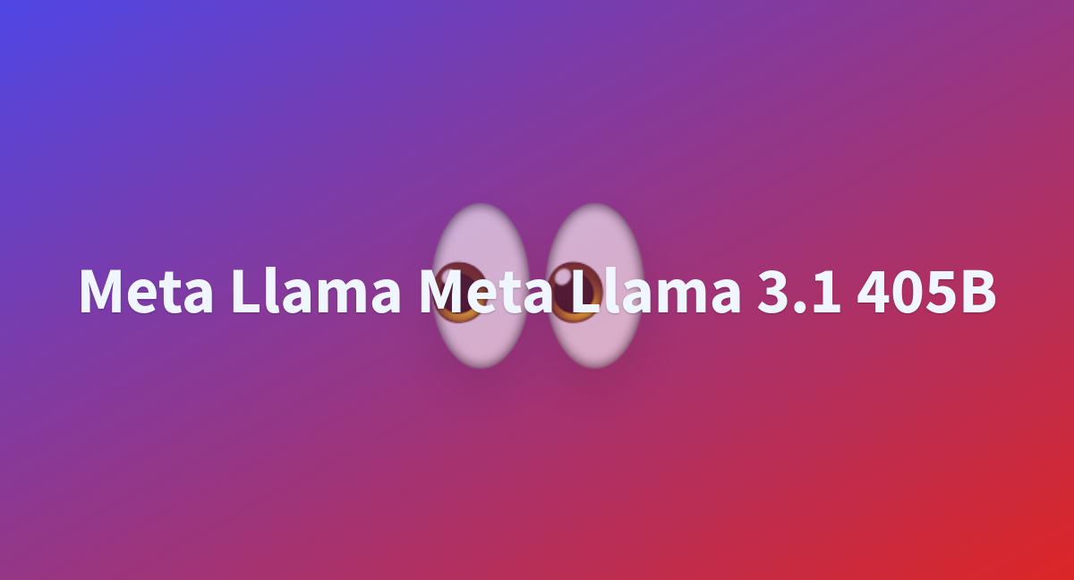 Meta Llama Meta Llama 3.1 405B - A Hugging Face Space By KO12345