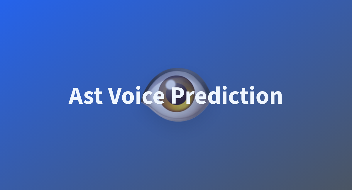 Ast Voice Prediction - a Hugging Face Space by Kabatubare