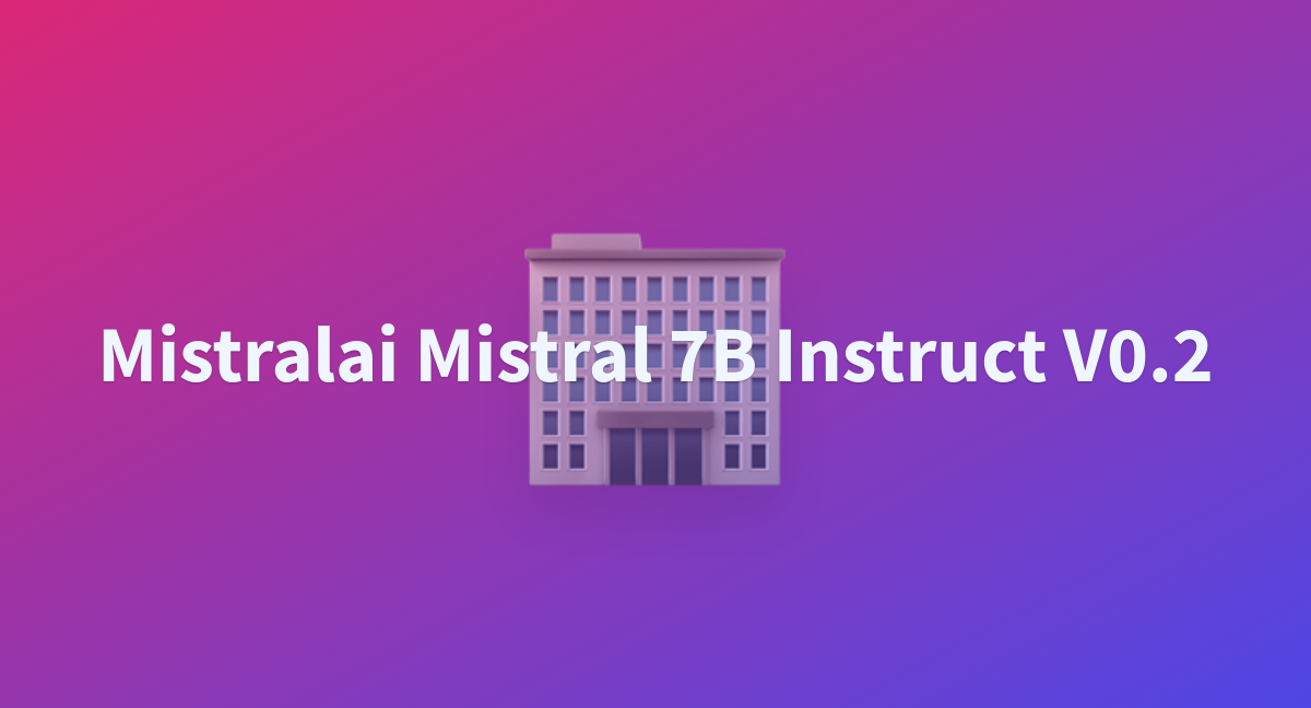 Kembum9999/mistralai-Mistral-7B-Instruct-v0.2 At Main