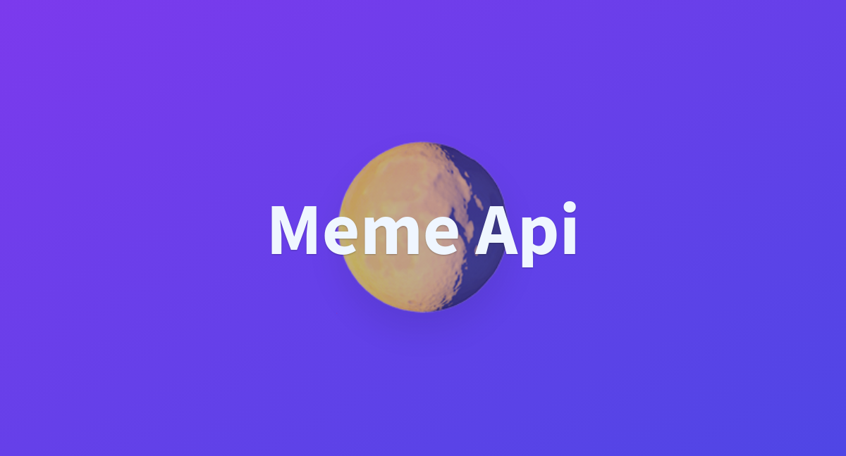 Meme Api - A Hugging Face Space By Leafleafleaf