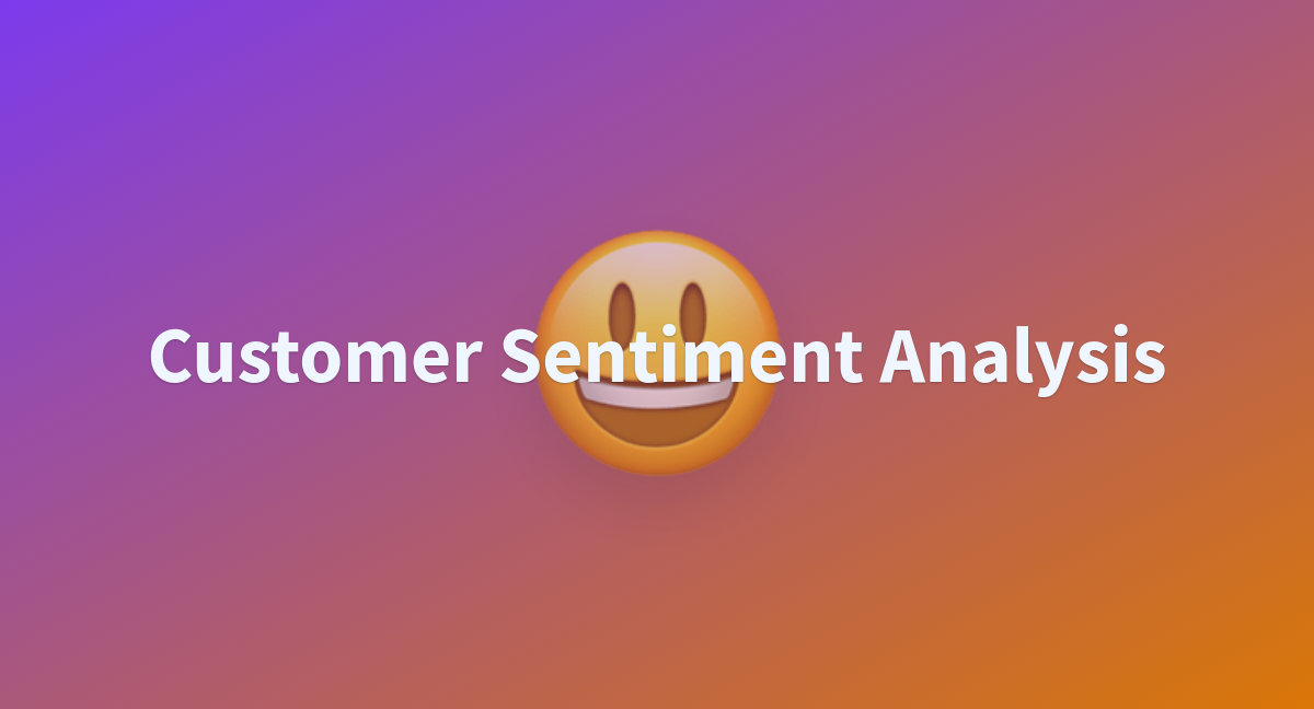 Customer Sentiment Analysis - a Hugging Face Space by Lettria