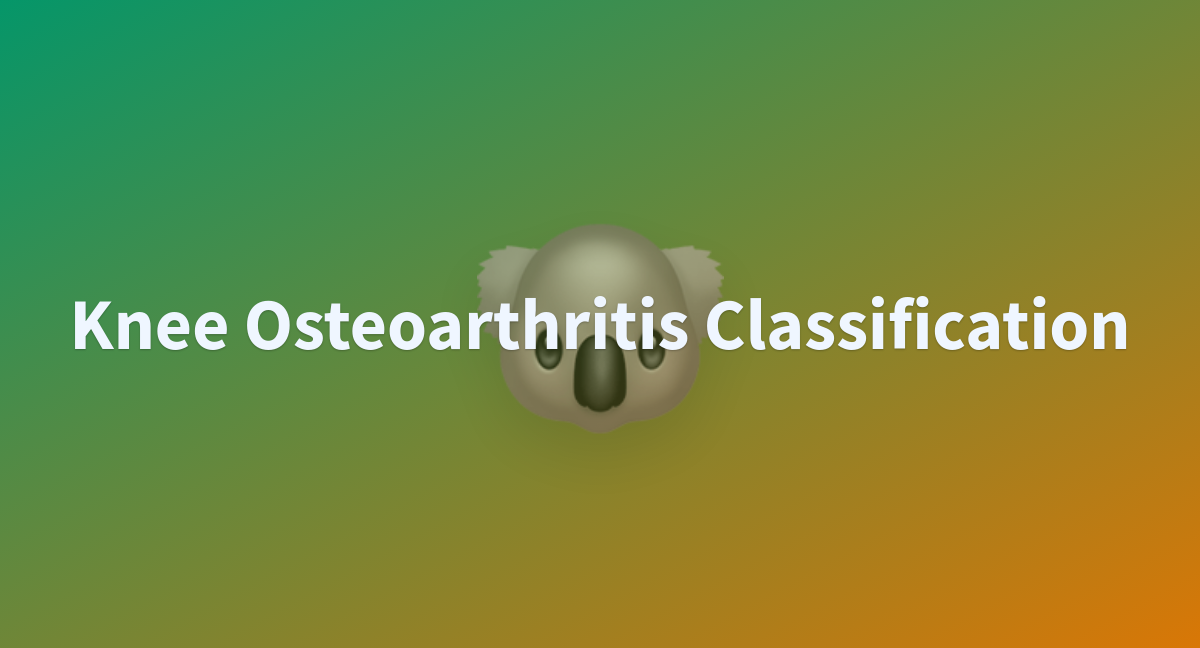 Knee Osteoarthritis Classification - a Hugging Face Space by LightFury9