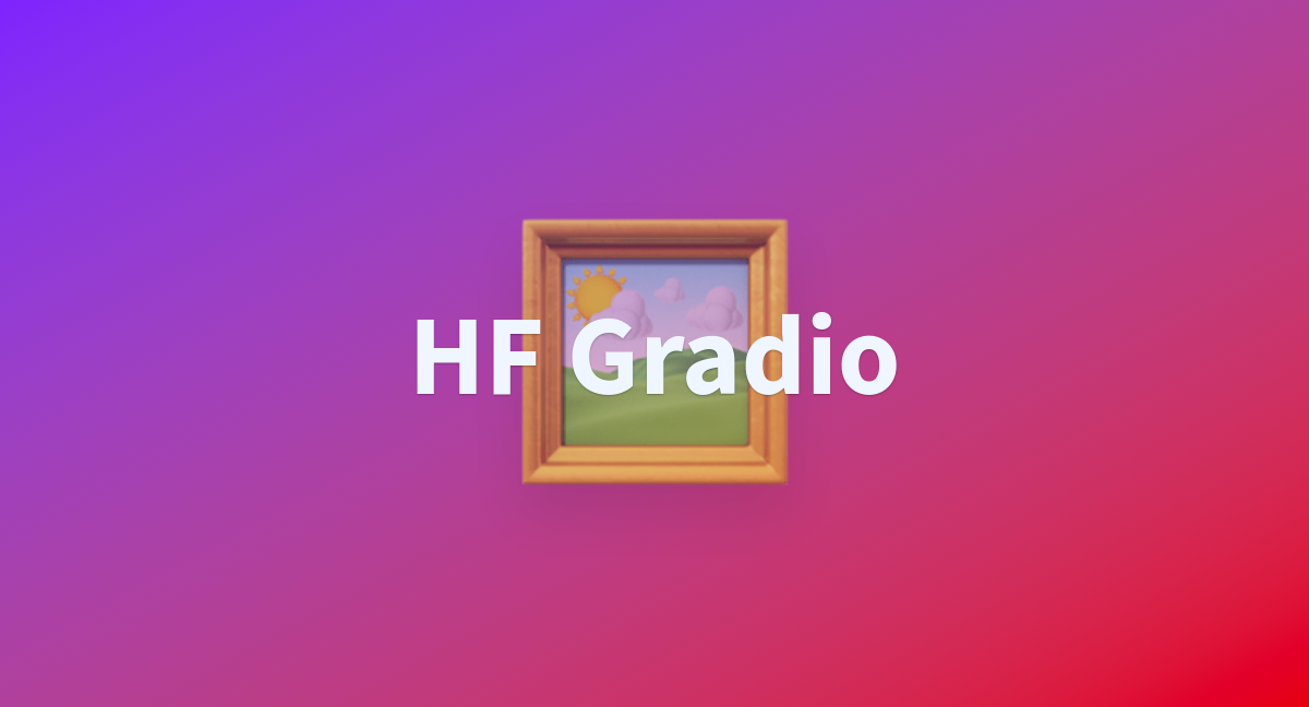 Hf Gradio A Hugging Face Space By Liveklas Hf Gradio A Hugging Face Space By Liveklas