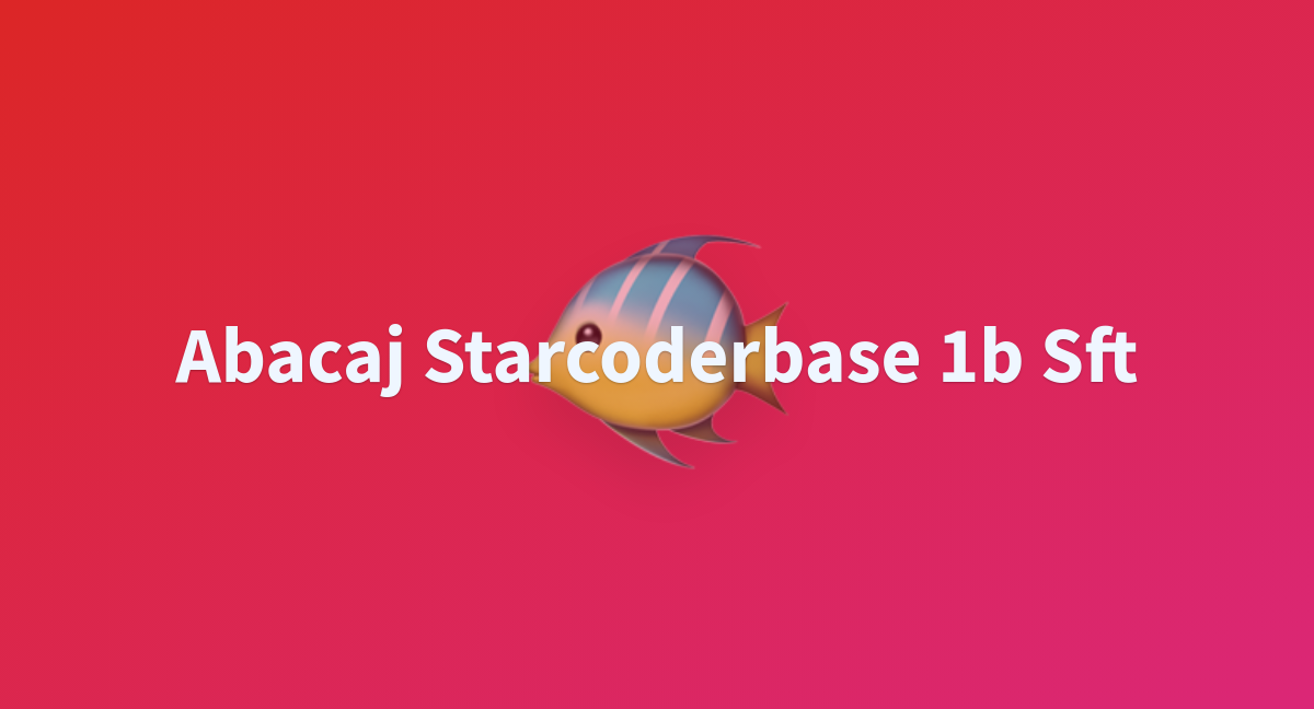 Lmnhd70/abacaj-starcoderbase-1b-sft At Main