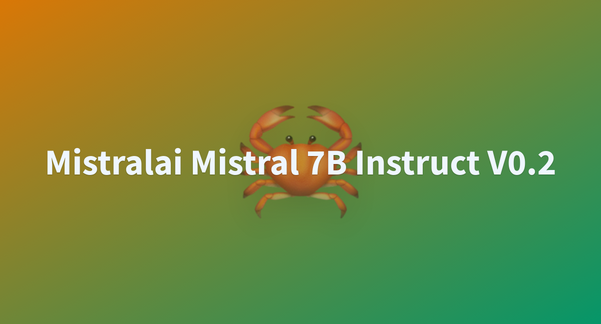 Mistralai Mistral 7B Instruct V0.2 - A Hugging Face Space By Logarxx