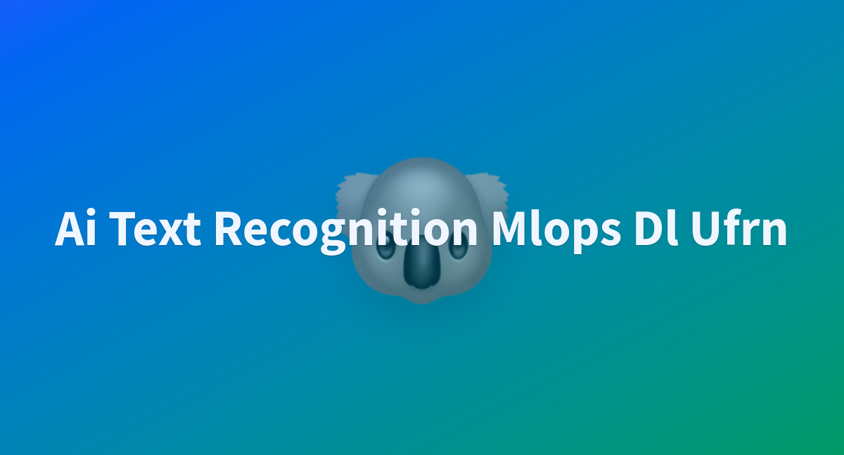Ai text recognition mlops dl ufrn a hugging face space by lucasncortez