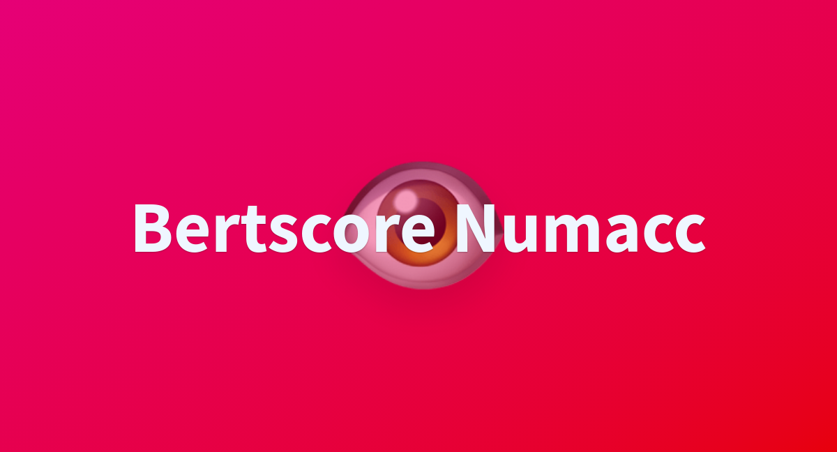 Luluuu bertscore numacc at main