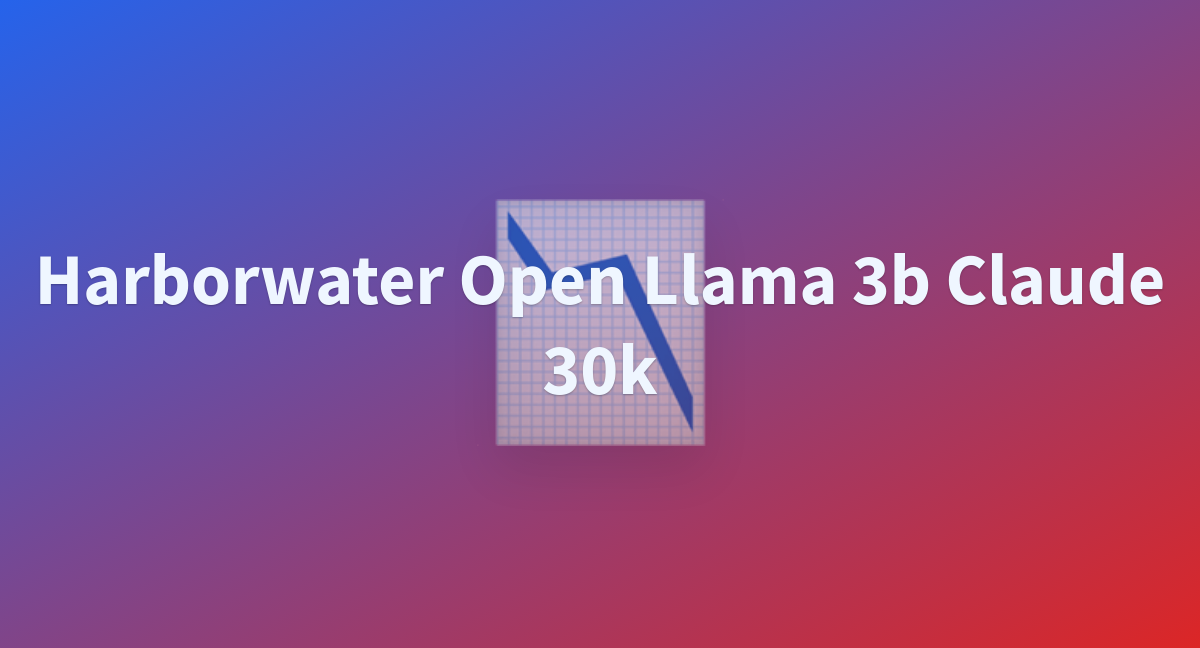 Harborwater Open Llama 3b Claude 30k - A Hugging Face Space By Maher419