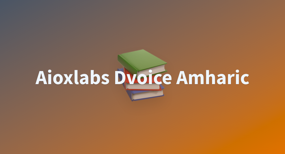 Aioxlabs Dvoice Amharic - a Hugging Face Space by Mamalexyi88