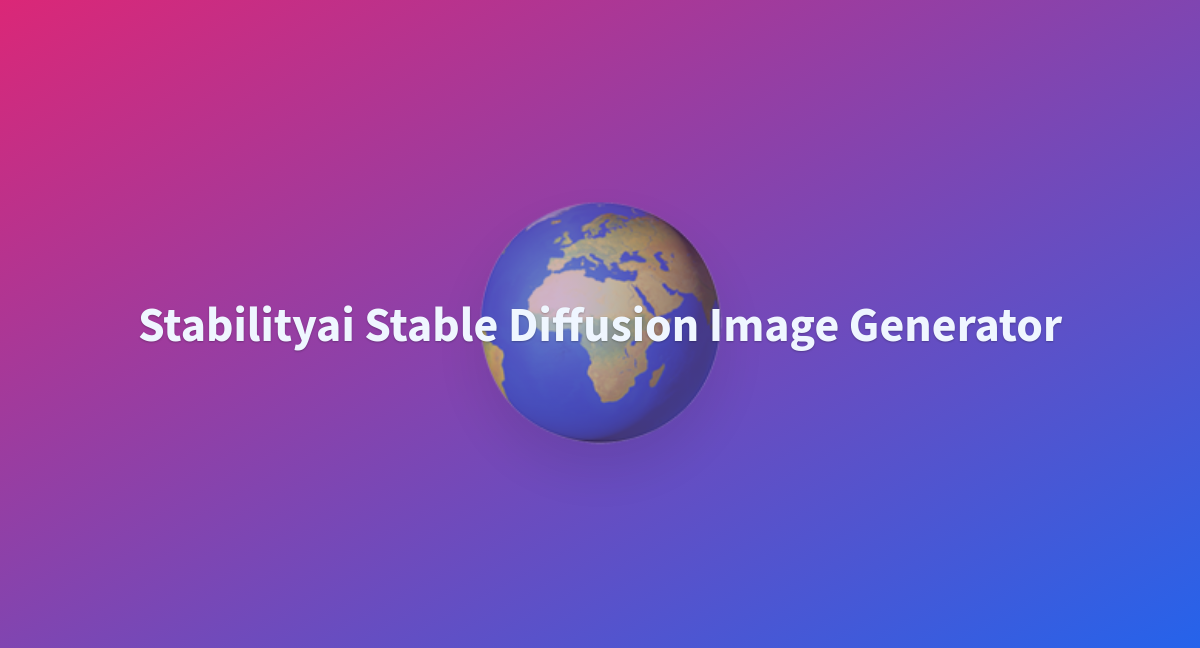 Stabilityai Stable Diffusion Image Generator A Hugging Face Space By Mashhoor