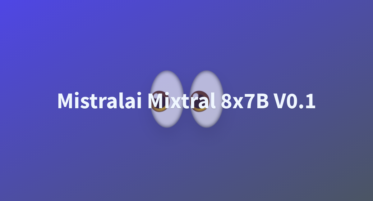 Mikkr/mistralai-Mixtral-8x7B-v0.1 At Main