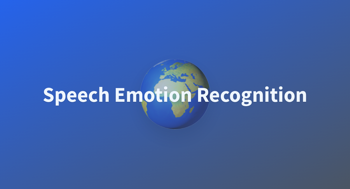 Speech Emotion Recognition - a Hugging Face Space by Mohamed41