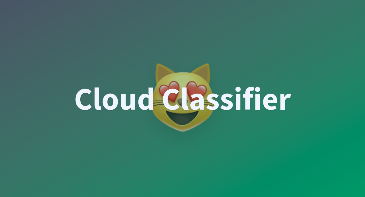 Cloud classifier a hugging face space by morsecode