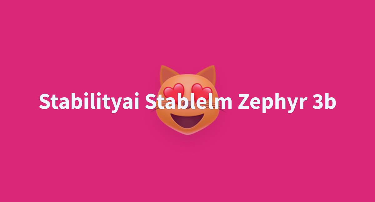 Stabilityai Stablelm Zephyr 3b - A Hugging Face Space By Naikora