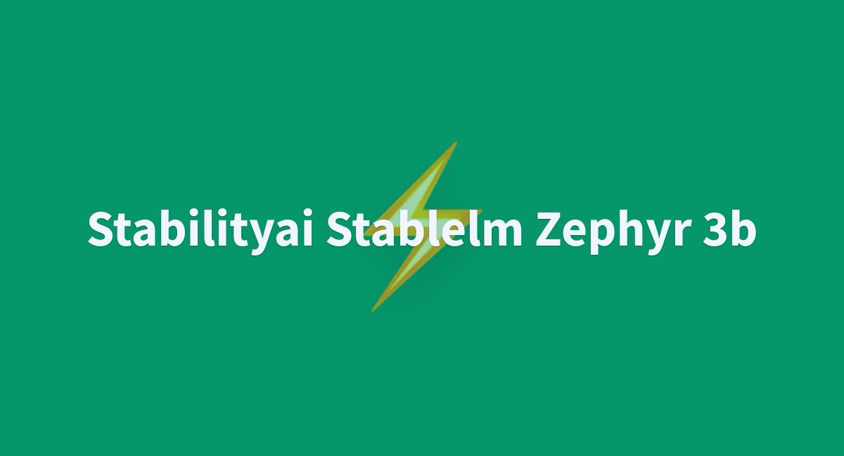 Stabilityai Stablelm Zephyr 3b - A Hugging Face Space By Naresh1993