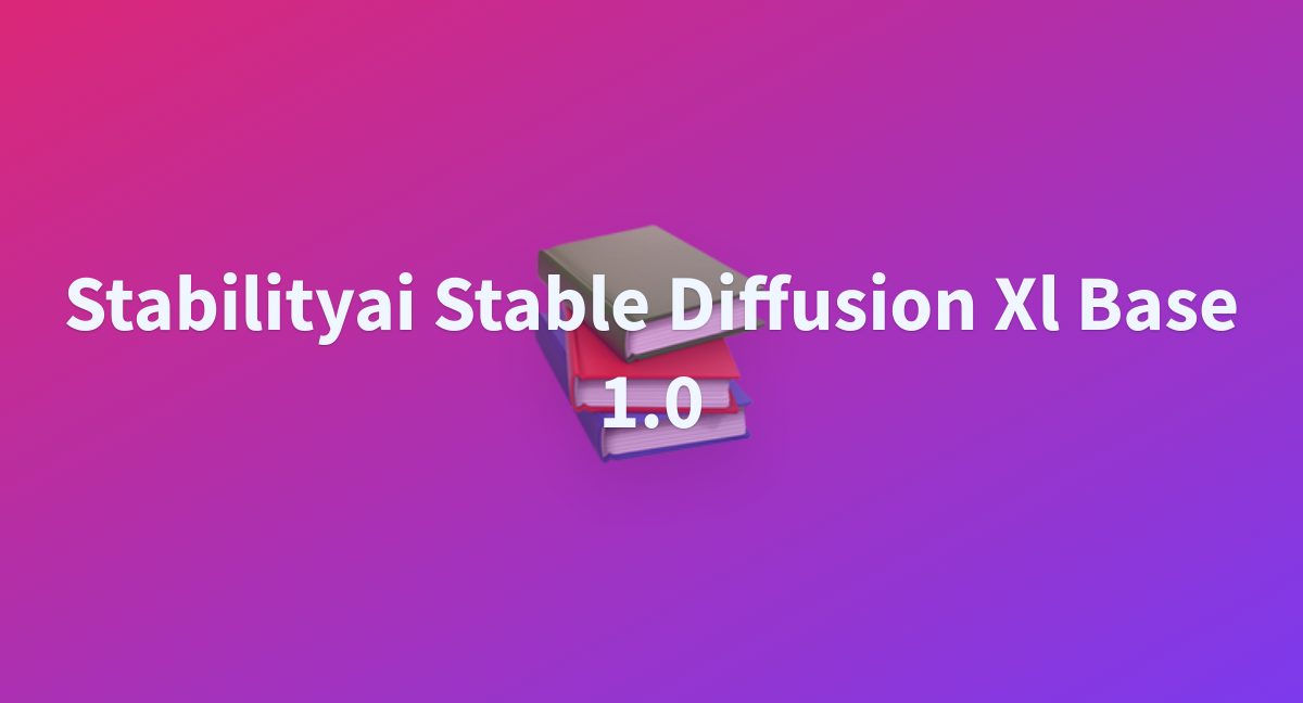 Necht/stabilityai-stable-diffusion-xl-base-1.0 At Main