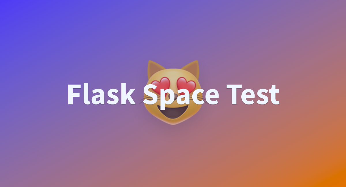 Flask Space Test - a Hugging Face Space by Ojas1024