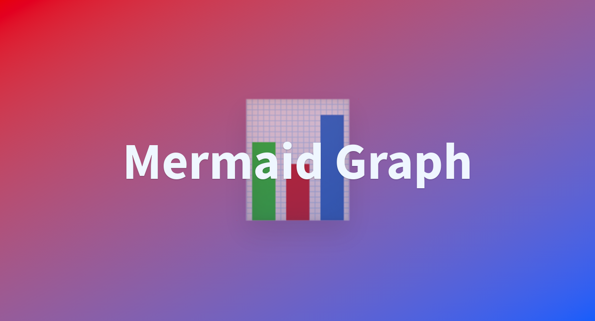 Mermaid Graph - a Hugging Face Space by Omnibus