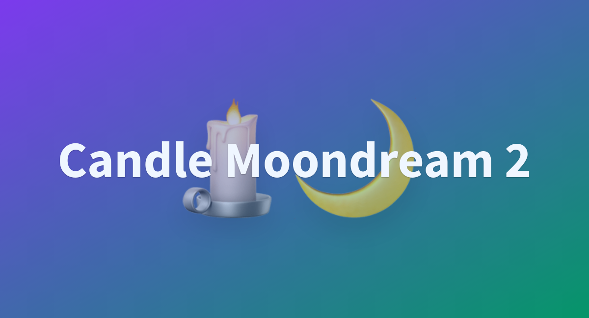 Candle Moondream 2 A Hugging Face Space By Peepdaslan9