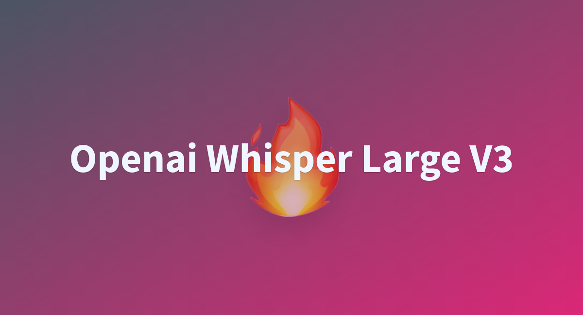 Openai Whisper Large V3 - A Hugging Face Space By PeepDaSlan9