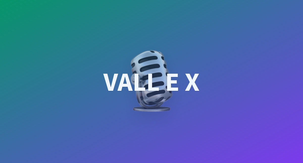 VALL E X - a Hugging Face Space by Plachta