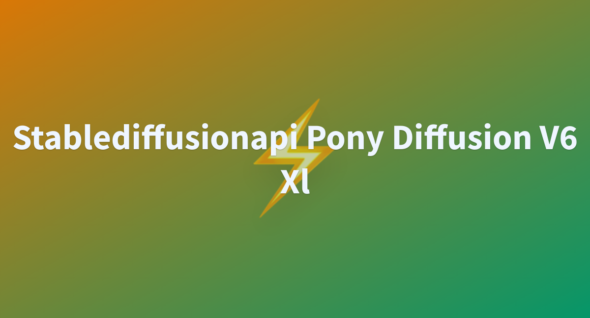 Stablediffusionapi Pony Diffusion V6 Xl - A Hugging Face Space By Puffcik