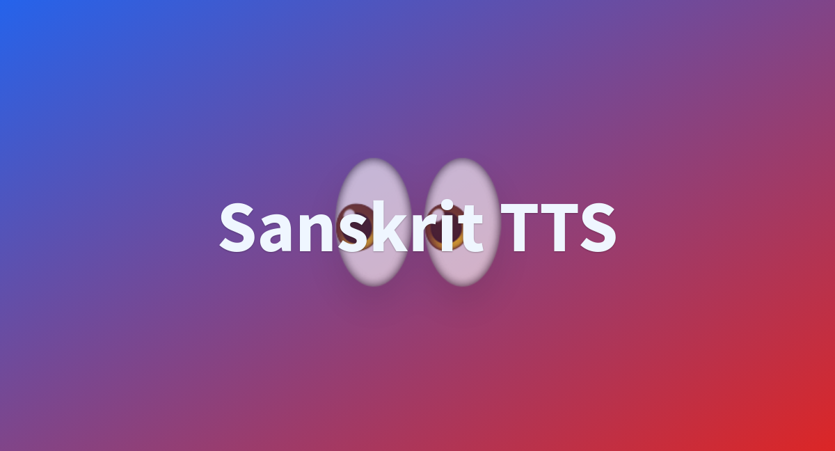 sanskrit-tts-a-hugging-face-space-by-pushkara07