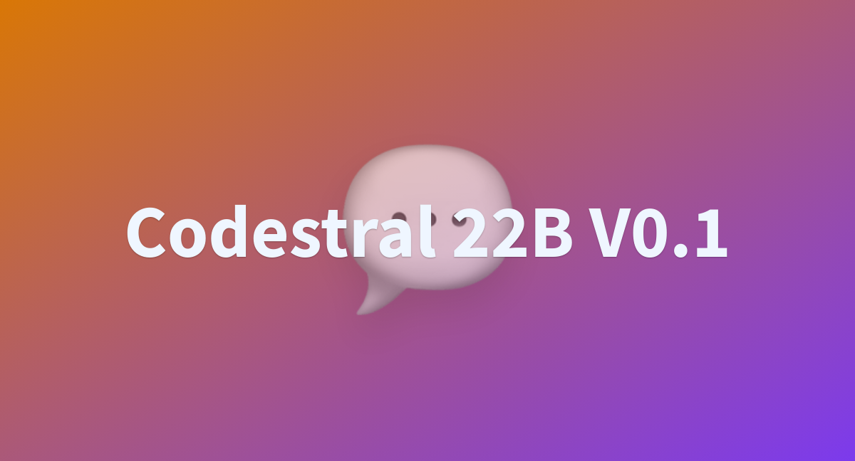 Codestral 22B V0.1 - A Hugging Face Space By QuaintJoy