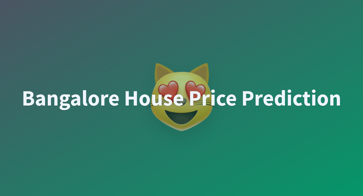 Bangalore House Price Prediction A Hugging Face Space By Rahulbarodia