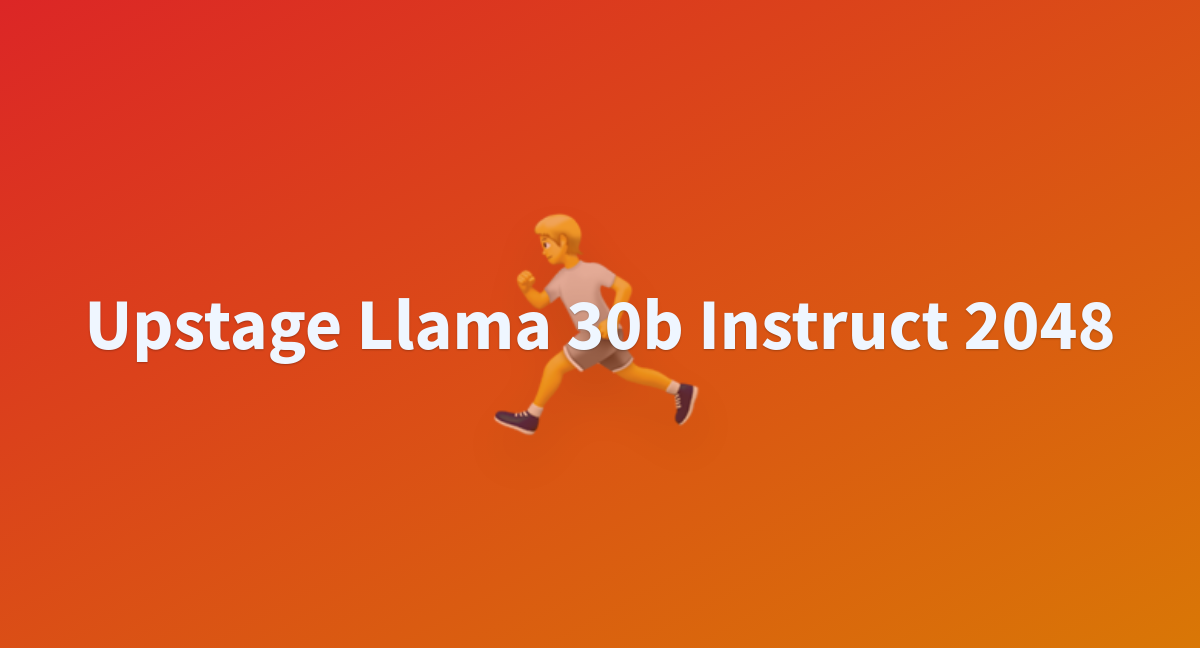 Upstage Llama 30b Instruct 2048 - A Hugging Face Space By Ralpher1